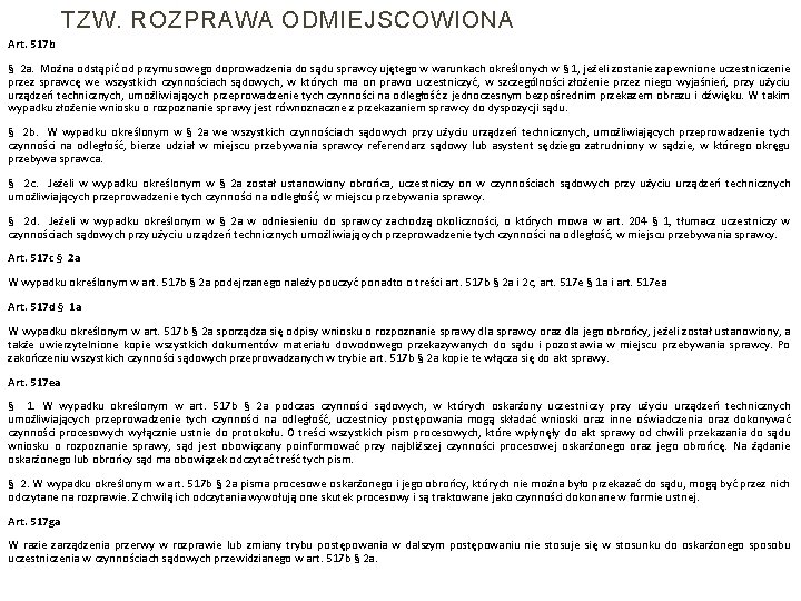 TZW. ROZPRAWA ODMIEJSCOWIONA Art. 517 b § 2 a. Można odstąpić od przymusowego doprowadzenia