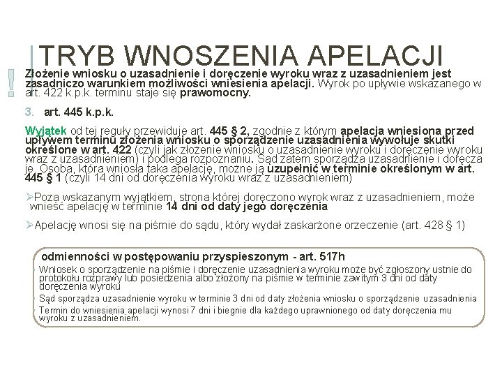! TRYB WNOSZENIA APELACJI Złożenie wniosku o uzasadnienie i doręczenie wyroku wraz z uzasadnieniem