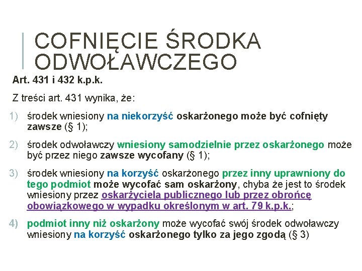 COFNIĘCIE ŚRODKA ODWOŁAWCZEGO Art. 431 i 432 k. p. k. Z treści art. 431