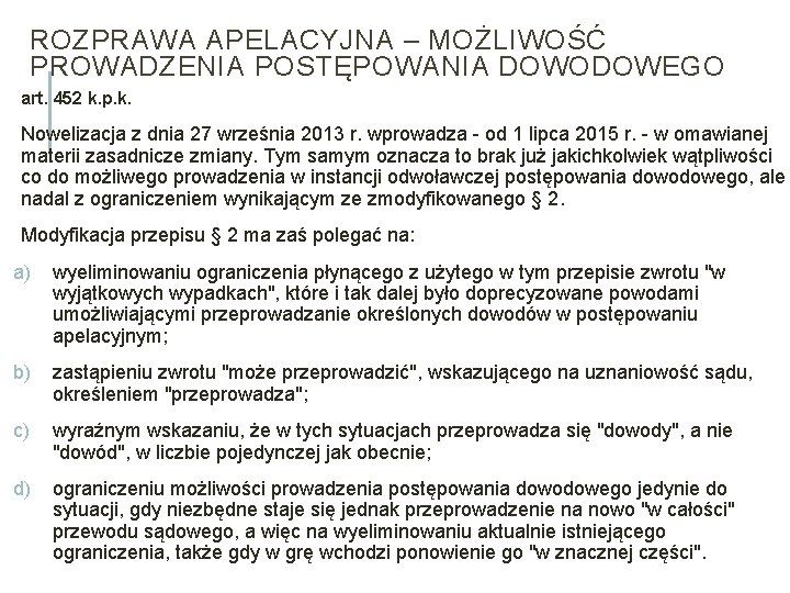 ROZPRAWA APELACYJNA – MOŻLIWOŚĆ PROWADZENIA POSTĘPOWANIA DOWODOWEGO art. 452 k. p. k. Nowelizacja z