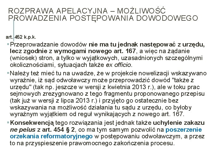ROZPRAWA APELACYJNA – MOŻLIWOŚĆ PROWADZENIA POSTĘPOWANIA DOWODOWEGO art. 452 k. p. k. § Przeprowadzanie