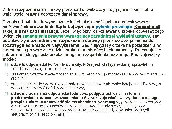 W toku rozpoznawania sprawy przez sąd odwoławczy mogą ujawnić się istotne wątpliwości prawne dotyczące
