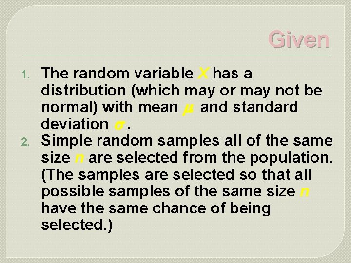 Given 1. 2. The random variable X has a distribution (which may or may