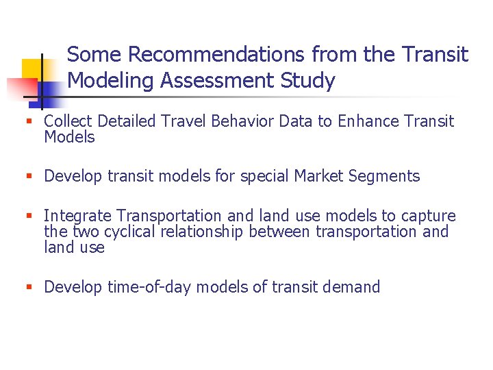 Some Recommendations from the Transit Modeling Assessment Study § Collect Detailed Travel Behavior Data