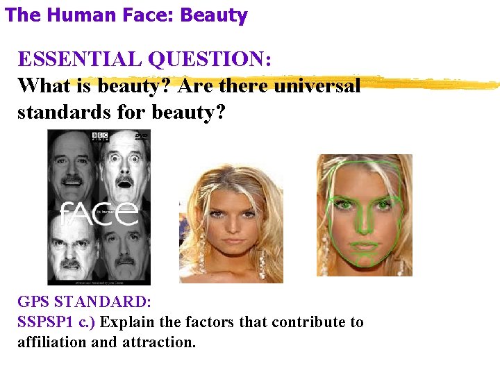The Human Face: Beauty ESSENTIAL QUESTION: What is beauty? Are there universal standards for