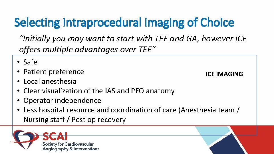 Selecting Intraprocedural Imaging of Choice “Initially you may want to start with TEE and
