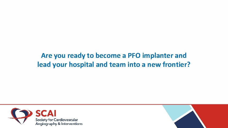 Are you ready to become a PFO implanter and lead your hospital and team