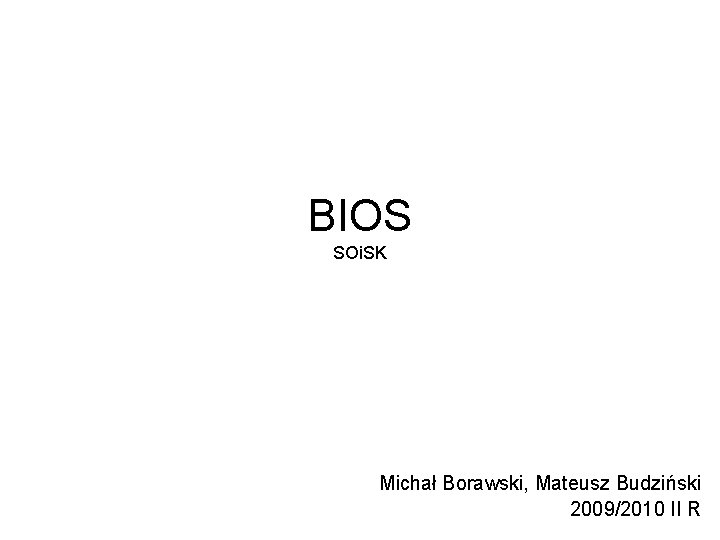 BIOS SOi. SK Michał Borawski, Mateusz Budziński 2009/2010 II R 