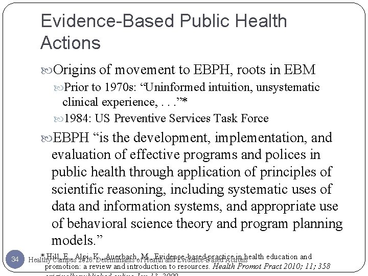 Evidence-Based Public Health Actions Origins of movement to EBPH, roots in EBM Prior to