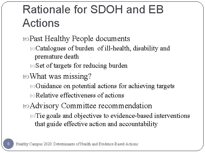 Rationale for SDOH and EB Actions Past Healthy People documents Catalogues of burden of
