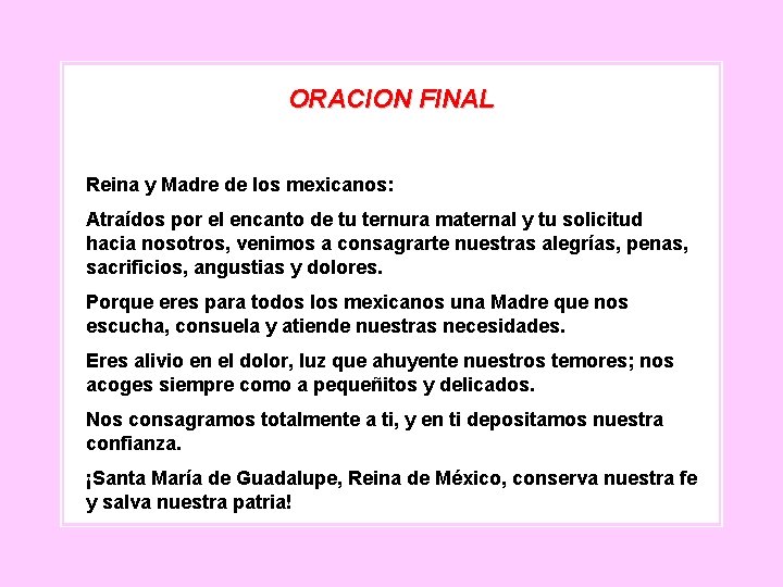 ORACION FINAL Reina y Madre de los mexicanos: Atraídos por el encanto de tu