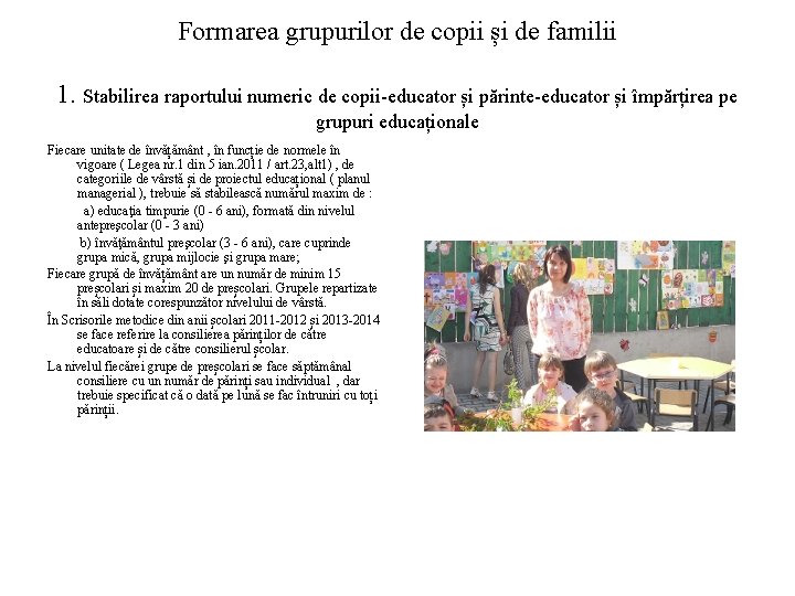 Formarea grupurilor de copii și de familii 1. Stabilirea raportului numeric de copii-educator și