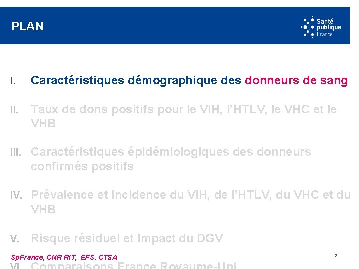 PLAN I. Caractéristiques démographique des donneurs de sang II. Taux de dons positifs pour