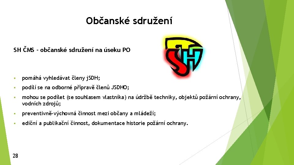 Občanské sdružení SH ČMS – občanské sdružení na úseku PO § pomáhá vyhledávat členy