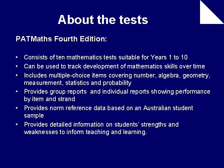 About the tests PATMaths Fourth Edition: • Consists of ten mathematics tests suitable for