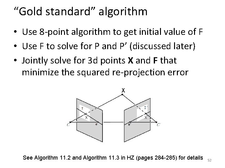 “Gold standard” algorithm • Use 8 -point algorithm to get initial value of F