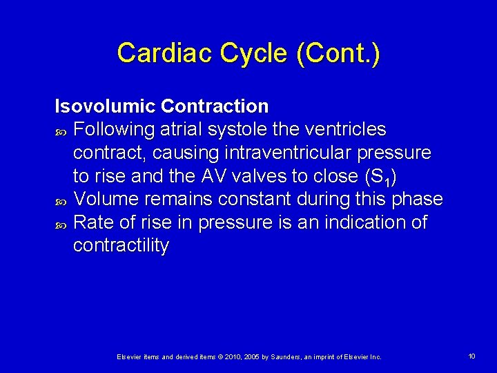 Cardiac Cycle (Cont. ) Isovolumic Contraction Following atrial systole the ventricles contract, causing intraventricular