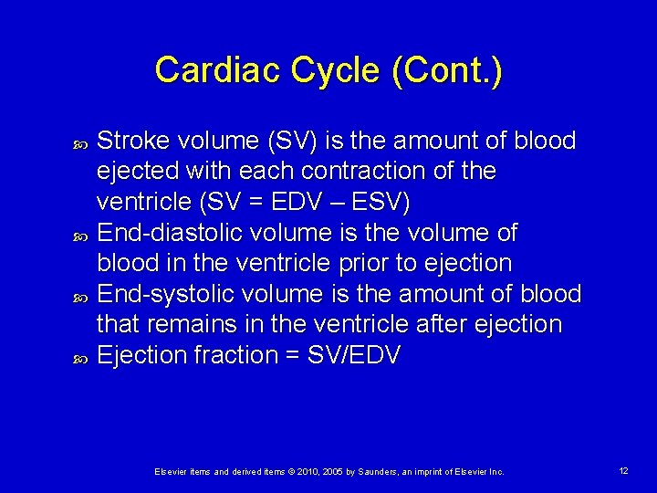 Cardiac Cycle (Cont. ) Stroke volume (SV) is the amount of blood ejected with