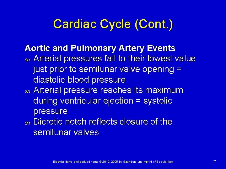 Cardiac Cycle (Cont. ) Aortic and Pulmonary Artery Events Arterial pressures fall to their