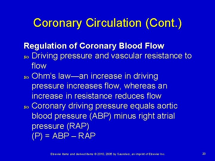 Coronary Circulation (Cont. ) Regulation of Coronary Blood Flow Driving pressure and vascular resistance