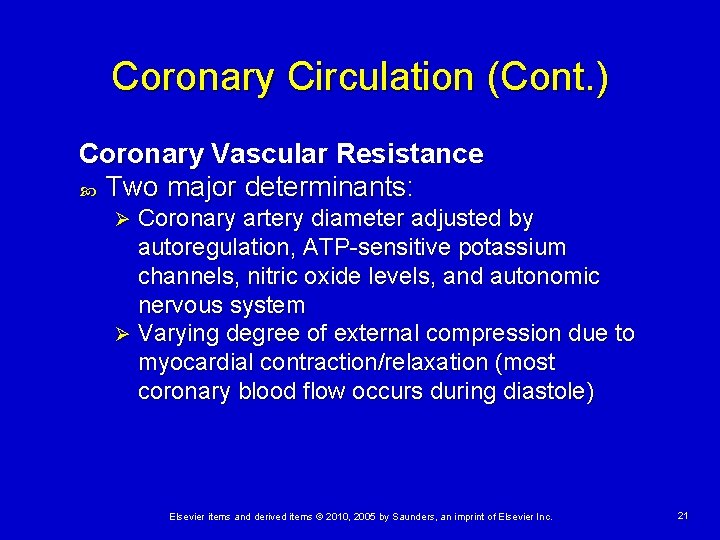 Coronary Circulation (Cont. ) Coronary Vascular Resistance Two major determinants: Coronary artery diameter adjusted