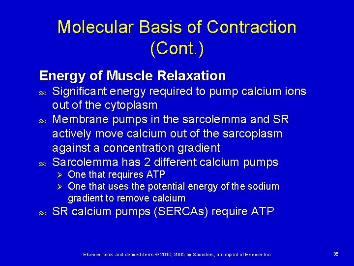 Molecular Basis of Contraction (Cont. ) Energy of Muscle Relaxation Significant energy required to