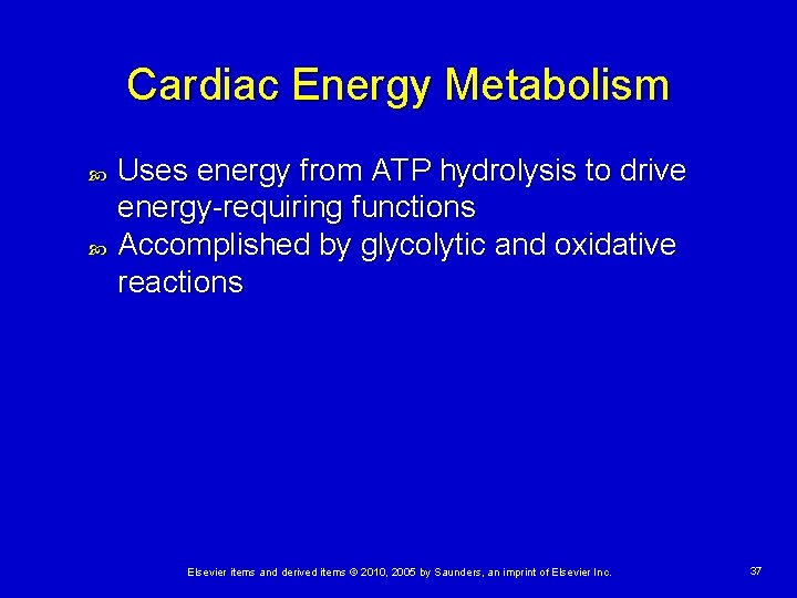 Cardiac Energy Metabolism Uses energy from ATP hydrolysis to drive energy-requiring functions Accomplished by