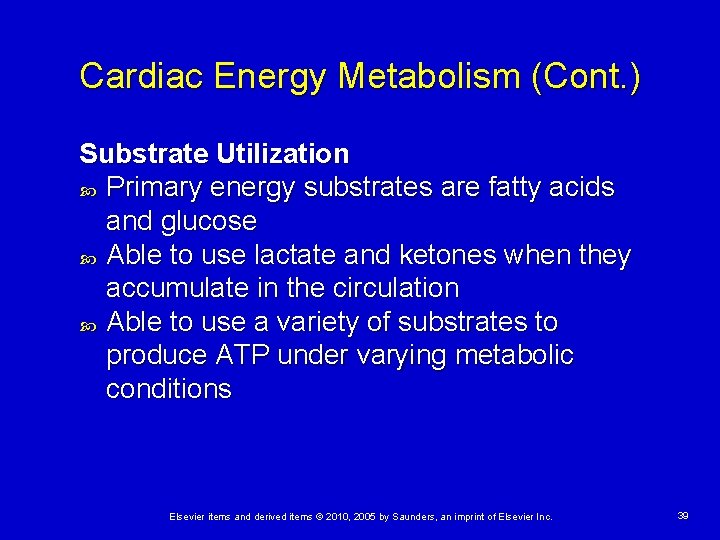 Cardiac Energy Metabolism (Cont. ) Substrate Utilization Primary energy substrates are fatty acids and