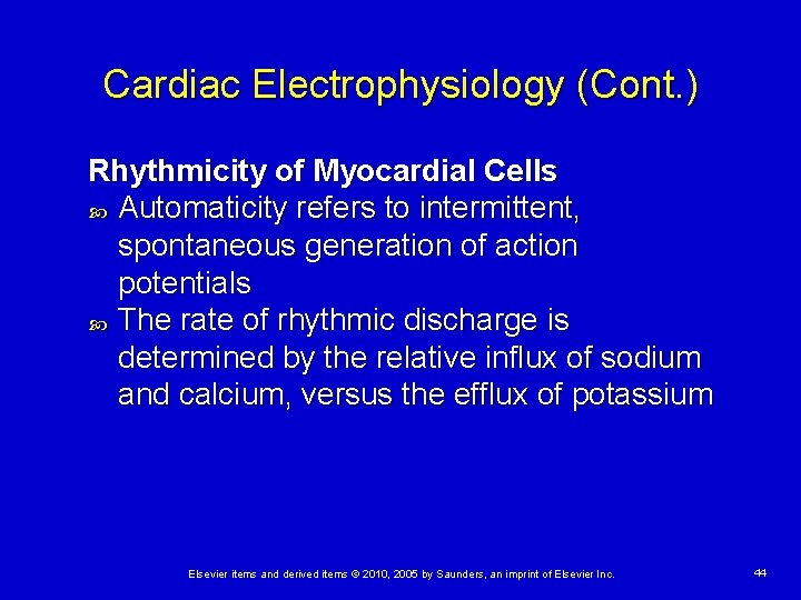 Cardiac Electrophysiology (Cont. ) Rhythmicity of Myocardial Cells Automaticity refers to intermittent, spontaneous generation