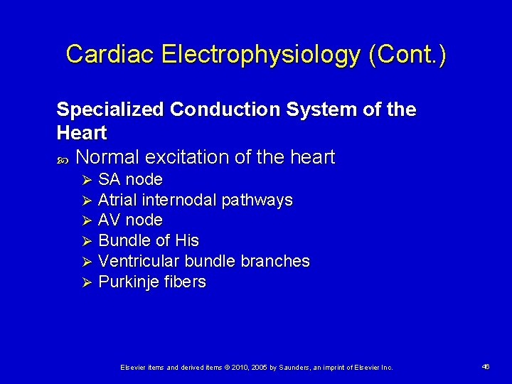 Cardiac Electrophysiology (Cont. ) Specialized Conduction System of the Heart Normal excitation of the