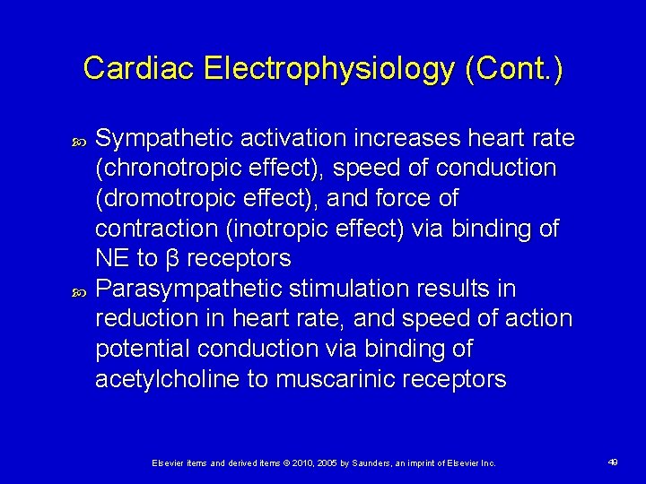 Cardiac Electrophysiology (Cont. ) Sympathetic activation increases heart rate (chronotropic effect), speed of conduction