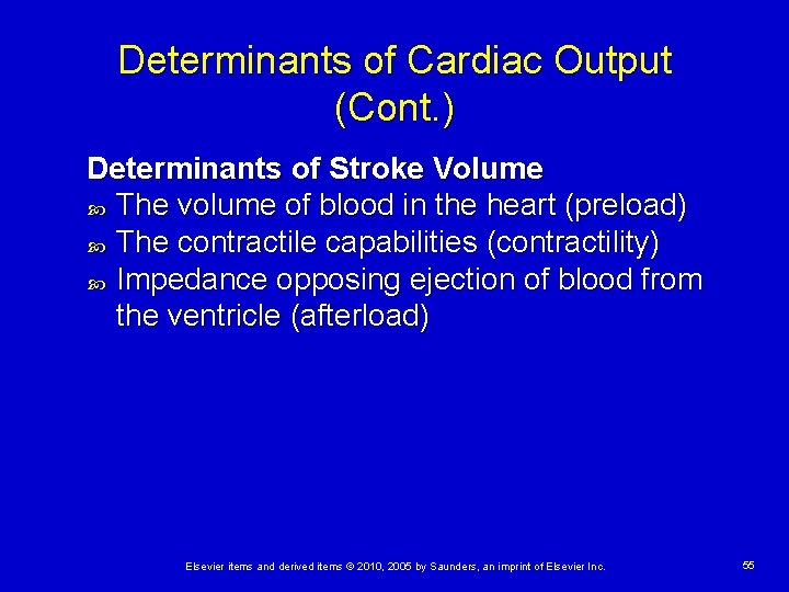 Determinants of Cardiac Output (Cont. ) Determinants of Stroke Volume The volume of blood