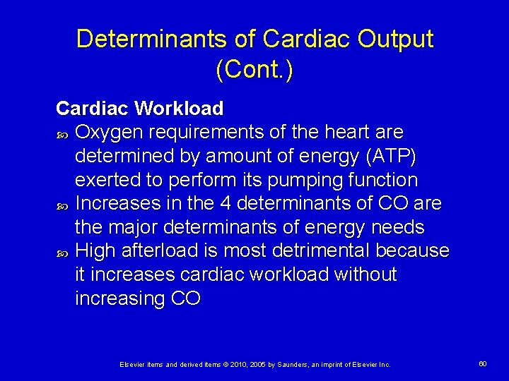 Determinants of Cardiac Output (Cont. ) Cardiac Workload Oxygen requirements of the heart are