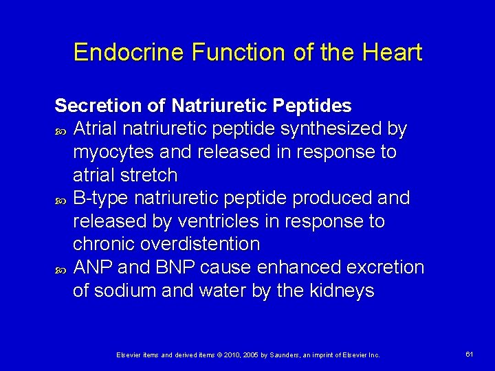 Endocrine Function of the Heart Secretion of Natriuretic Peptides Atrial natriuretic peptide synthesized by