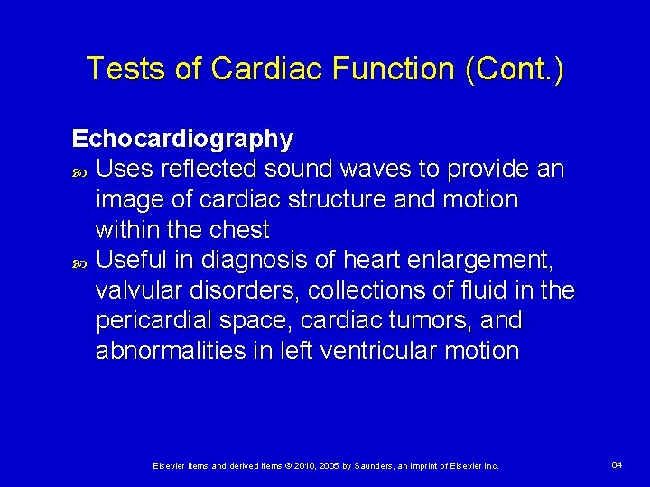 Tests of Cardiac Function (Cont. ) Echocardiography Uses reflected sound waves to provide an