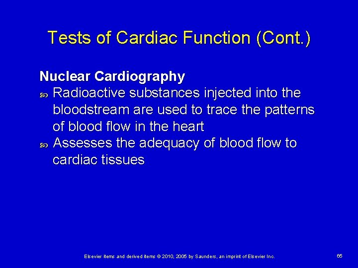Tests of Cardiac Function (Cont. ) Nuclear Cardiography Radioactive substances injected into the bloodstream