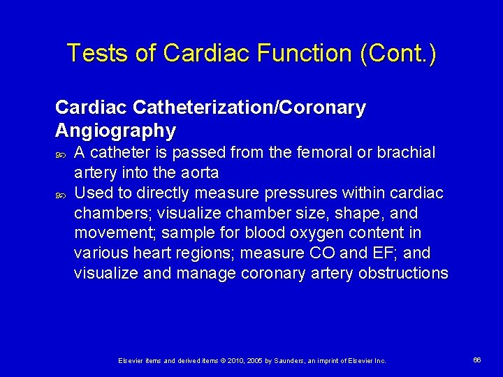 Tests of Cardiac Function (Cont. ) Cardiac Catheterization/Coronary Angiography A catheter is passed from