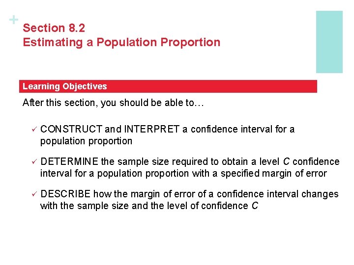 + Section 8. 2 Estimating a Population Proportion Learning Objectives After this section, you