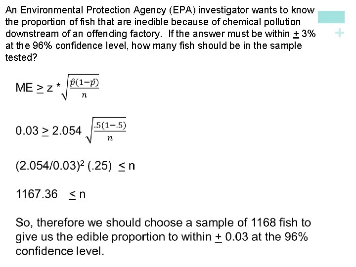  + An Environmental Protection Agency (EPA) investigator wants to know the proportion of