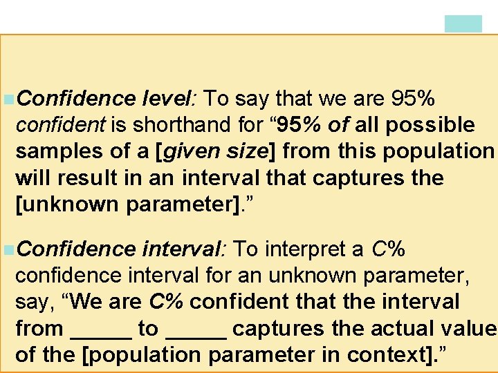 + n. Confidence level: To say that we are 95% confident is shorthand for