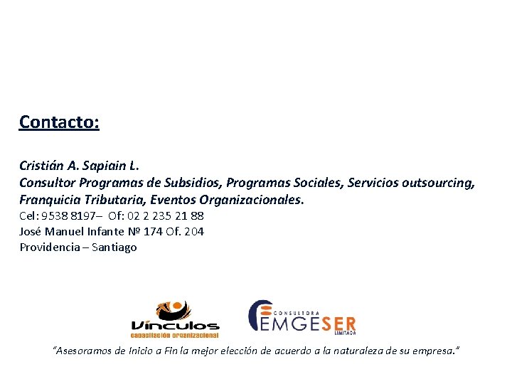Contacto: Cristián A. Sapiain L. Consultor Programas de Subsidios, Programas Sociales, Servicios outsourcing, Franquicia