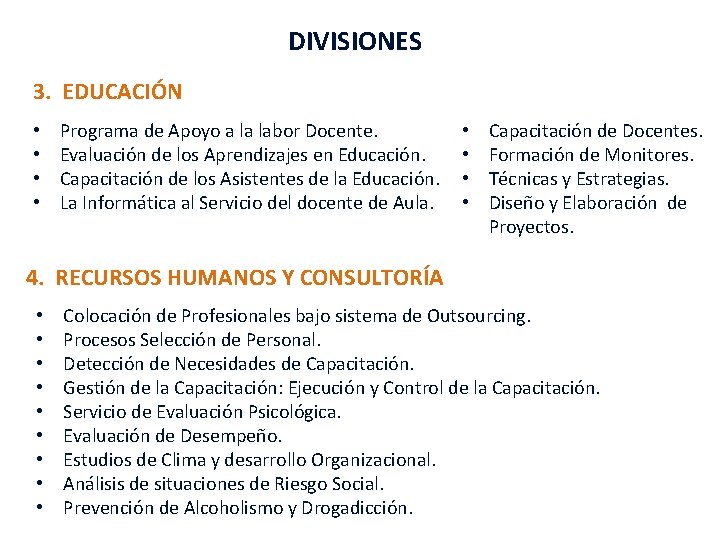 DIVISIONES 3. EDUCACIÓN • • Programa de Apoyo a la labor Docente. Evaluación de