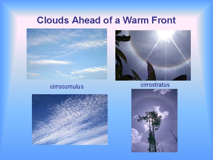 Clouds Ahead of a Warm Front cirrocumulus cirrostratus 