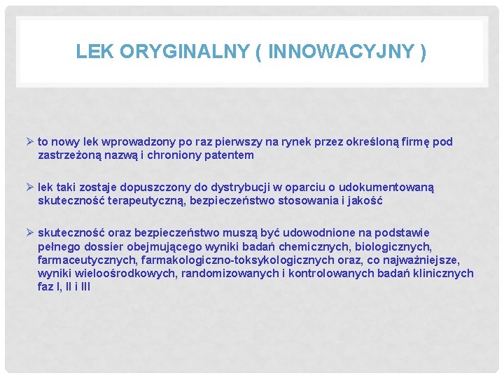 LEK ORYGINALNY ( INNOWACYJNY ) Ø to nowy lek wprowadzony po raz pierwszy na