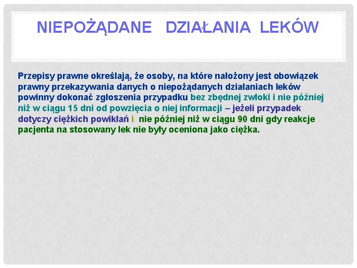 NIEPOŻĄDANE DZIAŁANIA LEKÓW Przepisy prawne określają, że osoby, na które nałożony jest obowiązek prawny