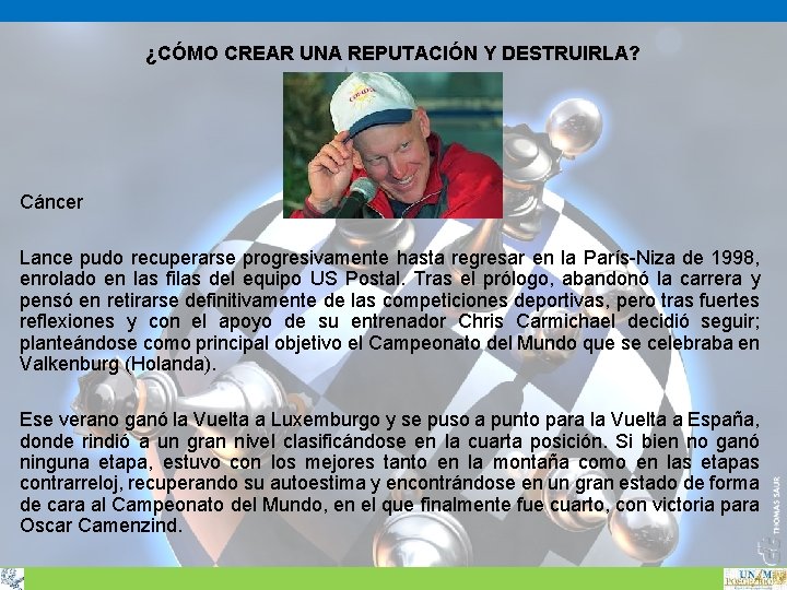 ¿CÓMO CREAR UNA REPUTACIÓN Y DESTRUIRLA? Cáncer Lance pudo recuperarse progresivamente hasta regresar en ¿CÓMO CREAR UNA REPUTACIÓN Y DESTRUIRLA? Cáncer Lance pudo recuperarse progresivamente hasta regresar en