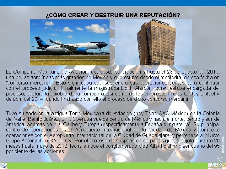 ¿CÓMO CREAR Y DESTRUIR UNA REPUTACIÓN? La Compañía Mexicana de Aviación fue, desde su ¿CÓMO CREAR Y DESTRUIR UNA REPUTACIÓN? La Compañía Mexicana de Aviación fue, desde su