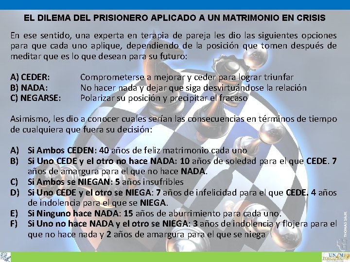 EL DILEMA DEL PRISIONERO APLICADO A UN MATRIMONIO EN CRISIS En ese sentido, una EL DILEMA DEL PRISIONERO APLICADO A UN MATRIMONIO EN CRISIS En ese sentido, una