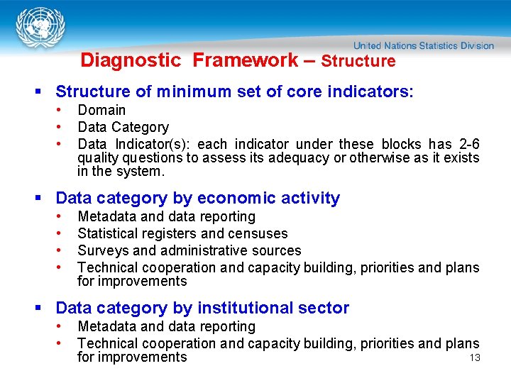 Diagnostic Framework – Structure § Structure of minimum set of core indicators: • •