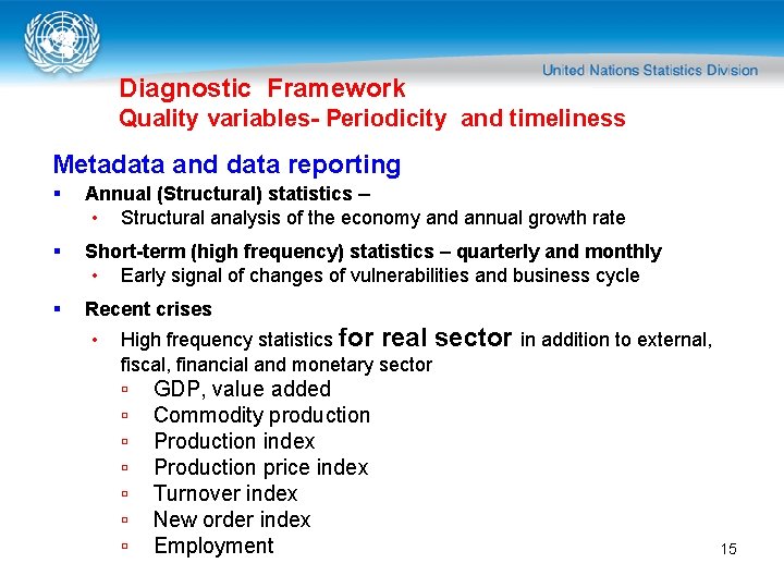 Diagnostic Framework Quality variables- Periodicity and timeliness Metadata and data reporting § Annual (Structural)